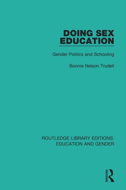 The Doing Sex Education : Gender Politics and Schooling Book