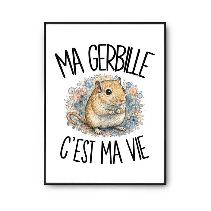 Affiche papier photo - PLANETEE - Ma gerbille c'est ma vie - Format A3 - ILFORD 310 g/m² - Finition perlée