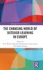 Книга The Changing World of Outdoor Learning In Europe