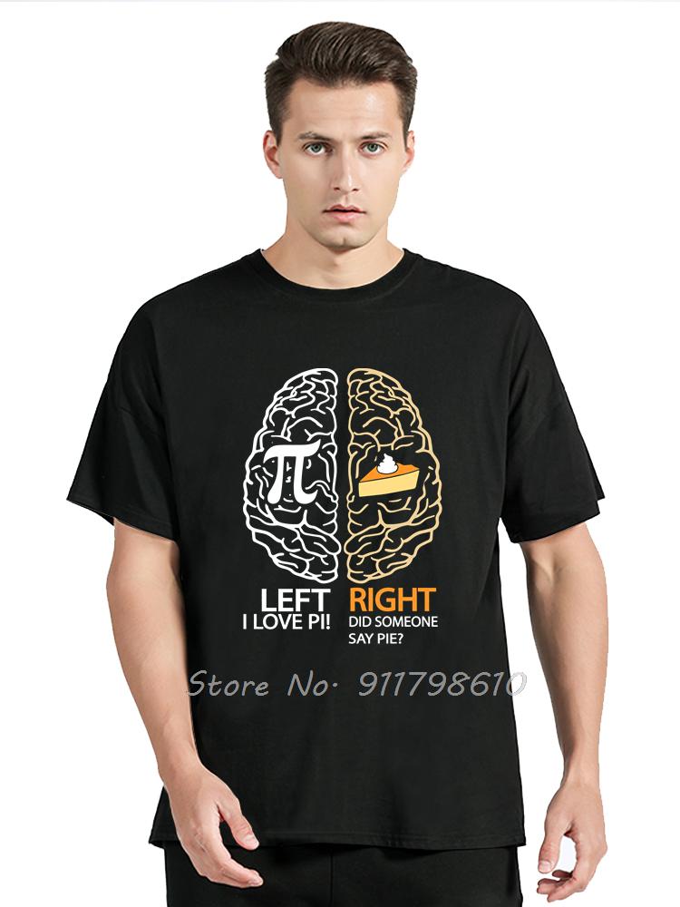 Funny Day Left Vs Right Brain Pie Cotton Tshirt Math Geek Oversized T-shirt Fashiona Unisex Tops Tees Fashionable Men's Clothing