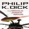 The World Jones Made by Philip K Dick Paperback Book 9780575098985