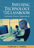 Книга Infusing Technology Into the Classroom : Continuous Practice Improvement