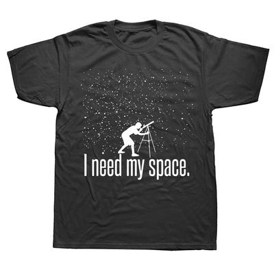 Новинка, футболки Need My Space Astronomy Telescope, уличная одежда с короткими рукавами, подарки на день рождения, летняя стильная футболка, одежда унисекс