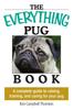 Книга The Everything Pug Book : A Complete Guide To Raising, Training, and Caring for Your Pug