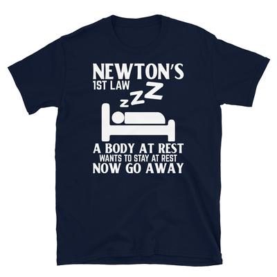 Newton’s 1st Law a Body At Rest Wants To Stay Short-Sleeve Unisex T-Shirt
