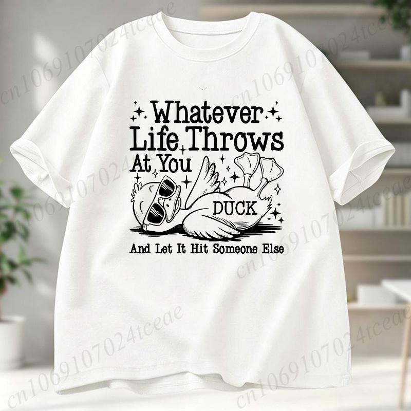 Whatever Life Throws At You Duck Shirt,Funny Sarcastic Woman Men T-Shirts,90s Tees,Adult Humor Tee Shirt tops with Saying Gifts