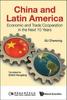 Книга China And Latin America: Economic And Trade Cooperation In The Next Ten Years