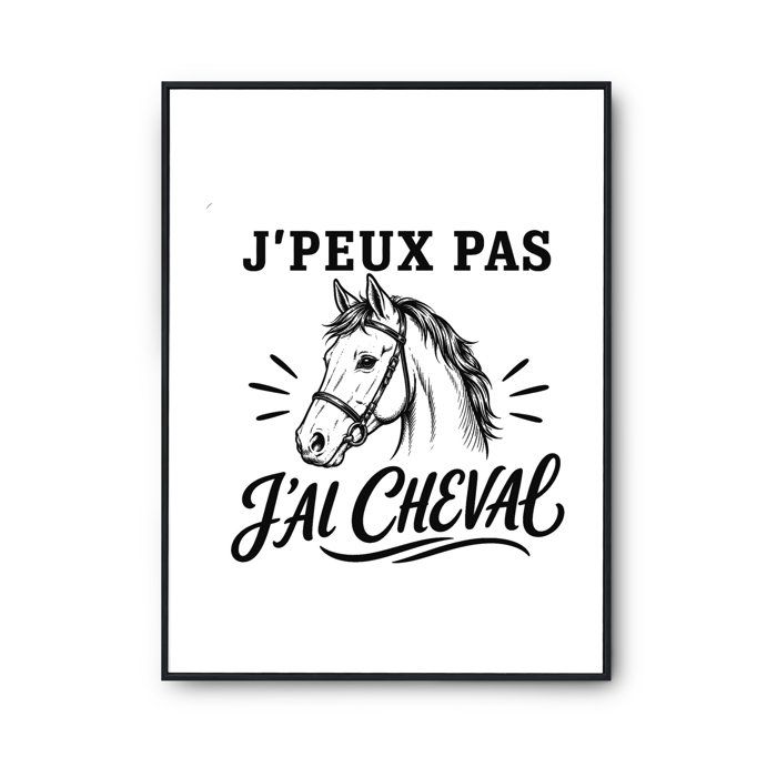 Poster J’peux pas j’ai Cheval J'peux pas minimaliste | Affiche Papier Photo 310 g Finition Perlée Format Taille A3 | Décoration