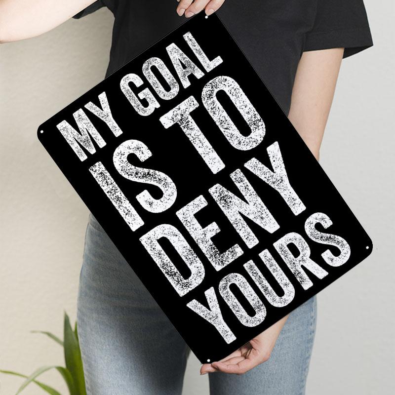My Goal Is To Deny Yours Tinplate Signs Sport Poster Wall Art Mural Custom Metal Sign for Wall Art Decoration Vintage Decor Bar