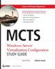 The Mcts Windows Server Virtualization Configuration Study Guide Exam 70 652 by William Panek - Paperback Book