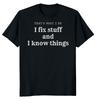 Я чиню вещи и знаю вещи Футболка унисекс