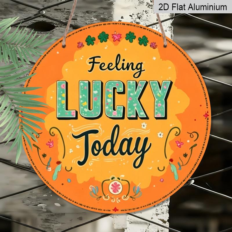 2D Flat, 1pc Round Aluminum Hanging Sign, "Feeling Lucky Today" Irish Clover Design, Patriotic St. Patrick's Day Metal Decor, Perfect for Home, Bar