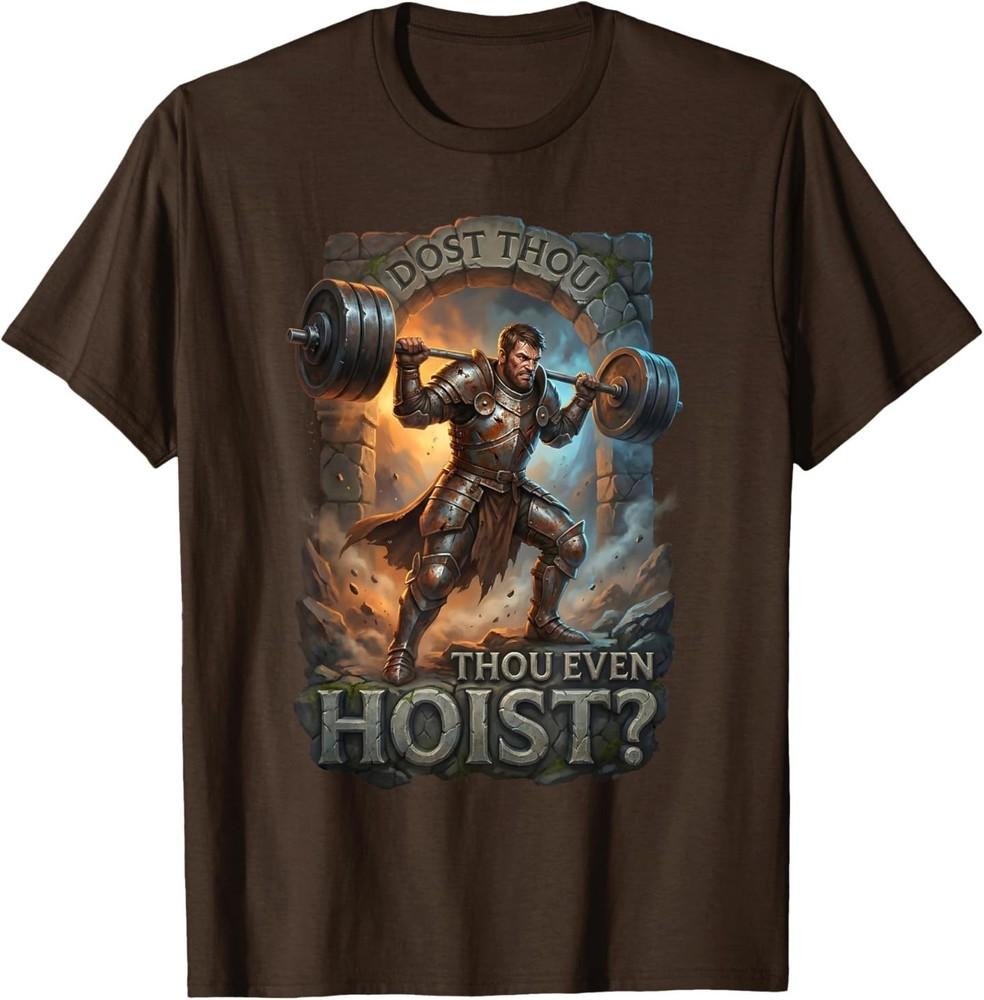 Dost Thou Even Hoist Knight Powerlifting Funny Gym Fitness TShirt Unisex T-Shirt