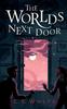 Книга The Worlds Next Door : A Mysterious Old House. Another World. A Terrifying Enemy. : 1