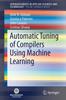Книга Automatic Tuning of Compilers Using Machine Learning