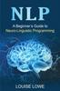 Книга Nlp : A Beginner's Guide To Neuro-Linguistic Programming