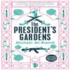 The Presidents Gardens by Muhsin AlRamli Paperback Book 9780857056801