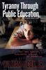 Книга Tyranny Through Public Education - Revised Edition