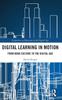 Книга Digital Learning In Motion : From Book Culture To the Digital Age