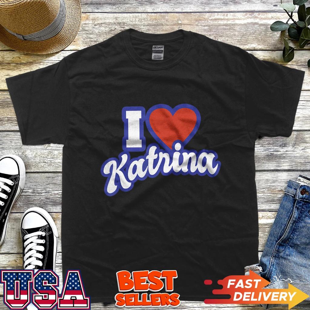 I Love Katrina T-Shirt