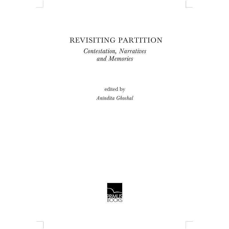 Revisiting Partition: Contestation, Narratives and Memories