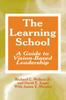 Книга The Learning School : A Guide To Vision-Based Leadership