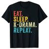 Смешная футболка Eat Sleep K-Drama Repeat TV Korean Fan 100% хлопок Мужская модная повседневная футболка Свободная футболка оверсайз Уличная футболка