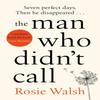 The Man Who Didnt Call by Rosie Walsh Paperback Book 9781509828302