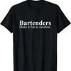 Bartenders Make It Fun To Swallow - Funny Bartending T-Shirt