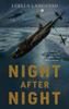 Книга Night After Night : The Story of the Courage of a Lancaster Pilot With a Secret