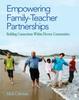 The Empowering Family-Teacher Partnerships : Building Connections Within Diverse Communities Book