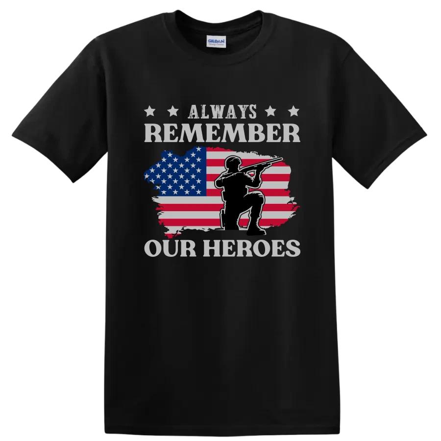 Always Remember Our Heroes Military Veteran T Shirt Patriotic Tee