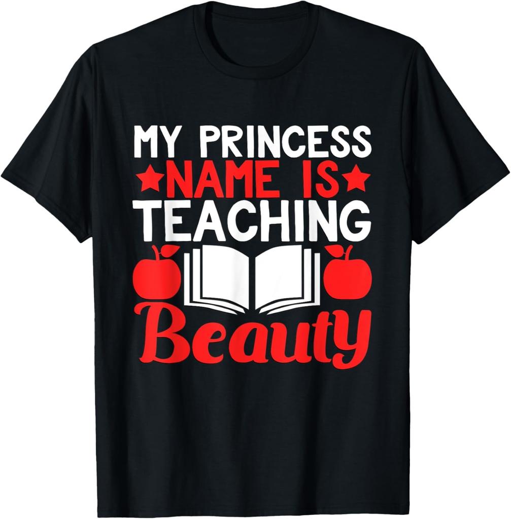 My Princess Name Is Teaching Beauty Novelty Teacher T-Shirt
