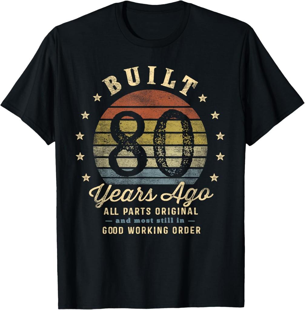 Built 80 Years Ago - All Parts Original Gifts 80th Birthday T-Shirt