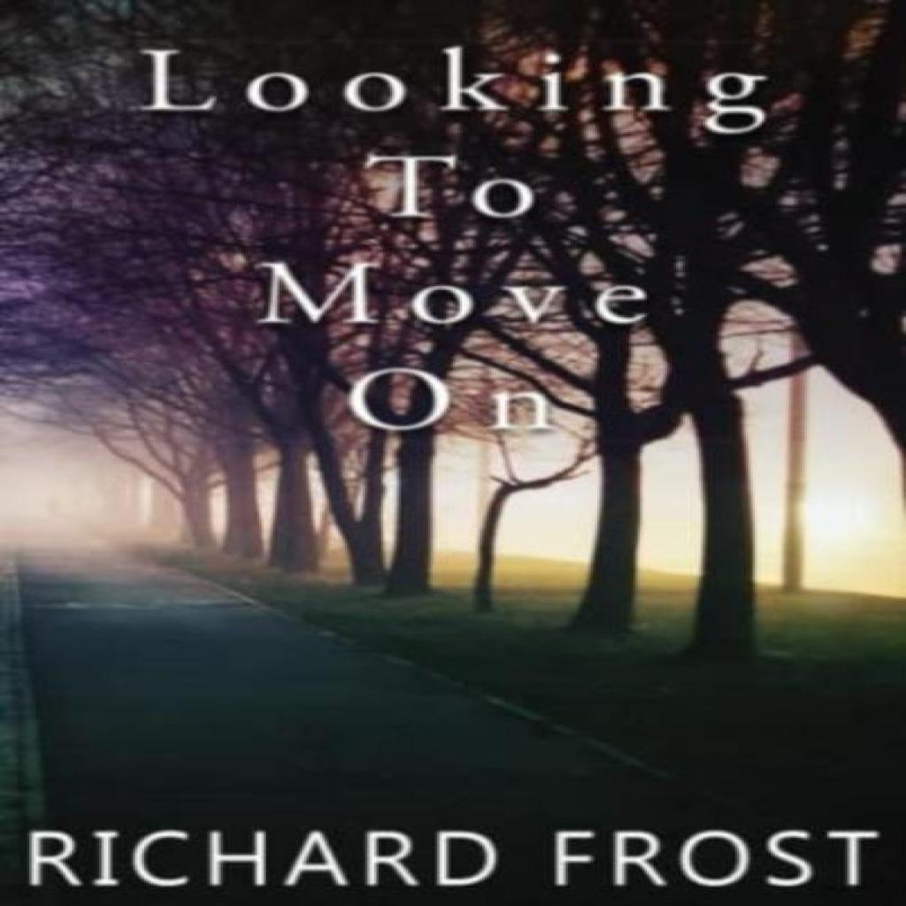 Looking To Move On by Richard Frost MBE Paperback Book 9781914529504