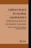 The China's Place In Global Geopolitics : Domestic, Regional and International Challenges Book