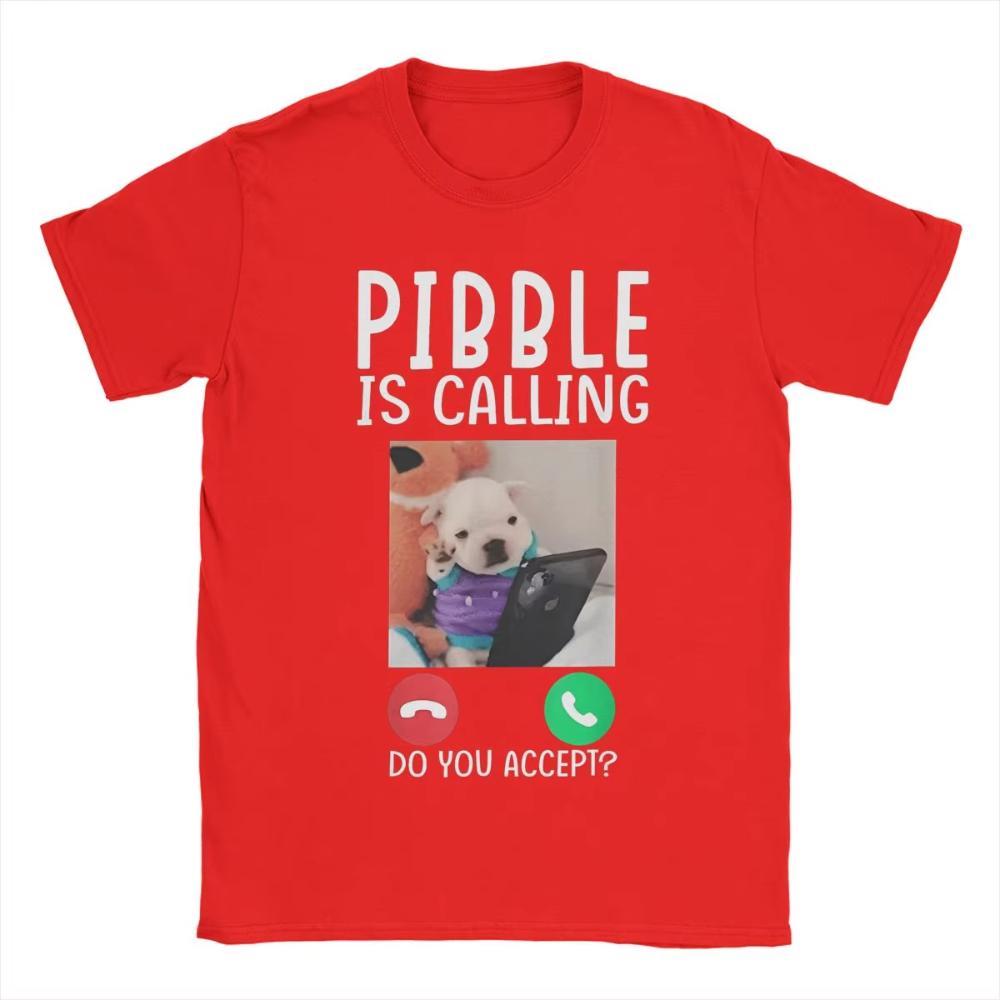 Pibble Is Calling Funny Meme for Meme Fans Dog Lovers TShirt Men Women Cotton Tees Crewneck Short Sleeve T Shirt Unique Clothes