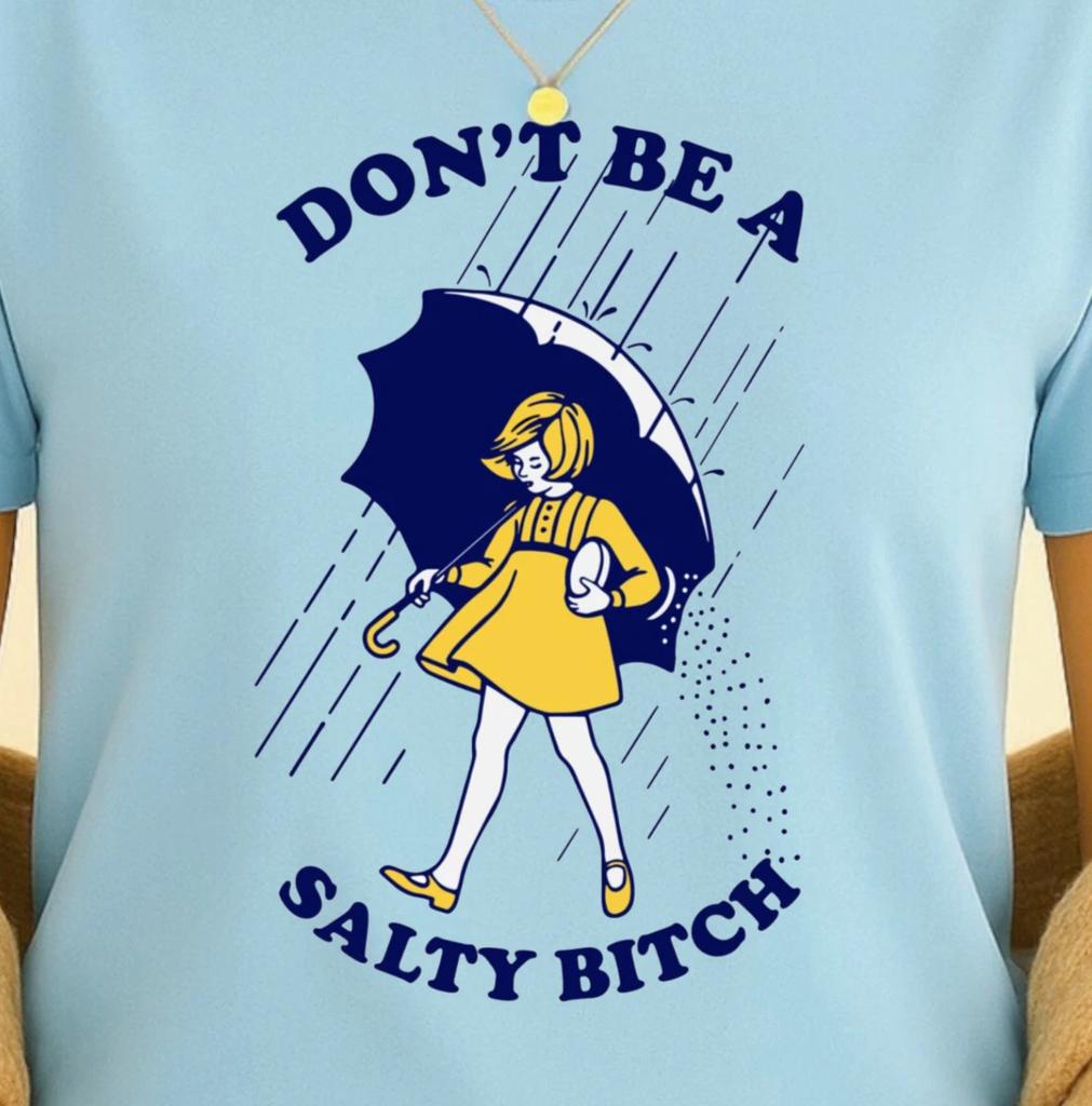 Don’t Be A Salty Bitch graphic tee | Retro Morton's Salt Shirt, Funny T-Shirt