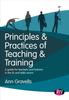 Книга Principles and Practices of Teaching and Training : A Guide for Teachers and Trainers In the FE and Skills Sector