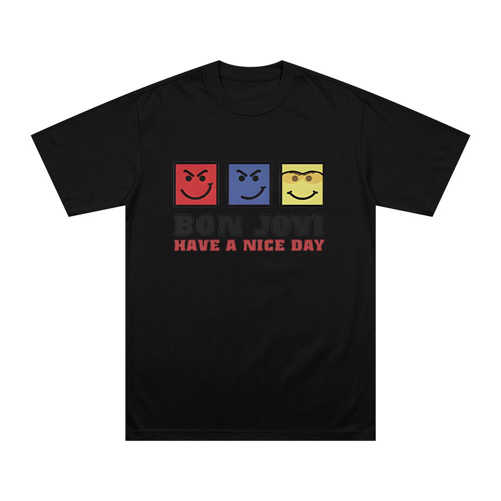 Have A Nice Day TShirt Bon Jovi rock band fans gifts t shirts summer Women Unisex cotton Short Sleeve Clothing Unique Trendy top
