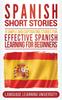The Spanish Short Stories : 9 Simple and Captivating Stories for Effective Spanish Learning for Beginners Book