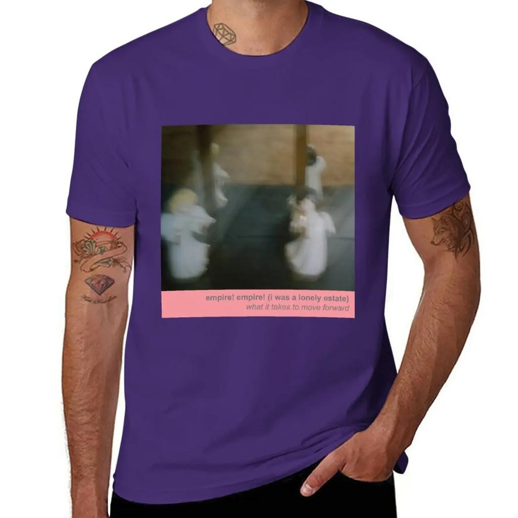 Empire! Empire! (I Was a Lonely Estate) - What It Takes to Move Forward T-Shirt sports fans cute clothes vintage men clothing