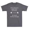 Weight Lifting If It Doesnt Make You Nervous It Isnt Heavy Enough Unisex Tshirt
