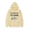 Buy A Man Eat Fish He Day Teach Fish Man To A Lifetime Meme Hoodie Funny Fishing Pullover Men Women Vintage Harajuku Sweatshirts