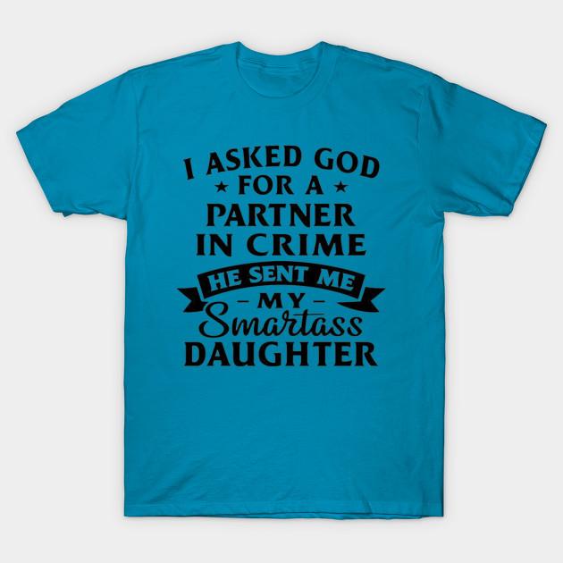 Women's Summer Fashion Clothing Tshirt I Asked God For A Partner In Crime He Send Me My S Print T-shirt Summer Casual Slim T-shirt