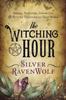 Книга The Witching Hour : Spells, Powders, Formulas, and Witchy Techniques That Work