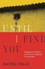 The Until I Find You : Disappeared Children and Coercive Adoptions In Guatemala Book