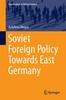 Книга Soviet Foreign Policy Towards East Germany