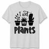 I Wet My Plants Unisex T Shirt Lady Funny Gardening Gift Top Unisexs Unisexs Tee
