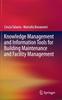 The Knowledge Management and Information Tools for Building Maintenance and Facility Management Book